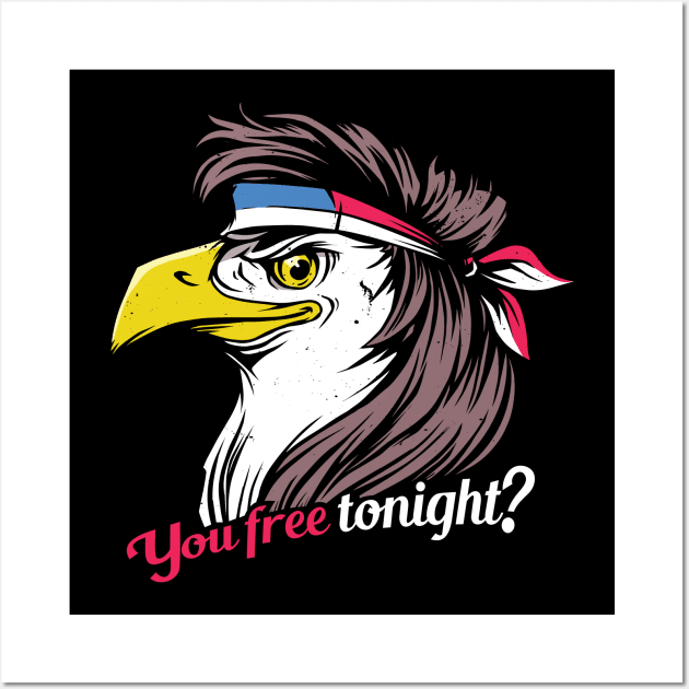 You Free Tonight? Patriotic Eagle Mullet Wall Art by jasebro